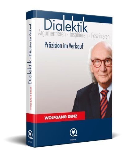Wolfgang Denz: Dialektik Präzision im Verkauf